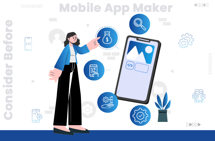  7 Things to Consider Before Selecting a Mobile App Maker
