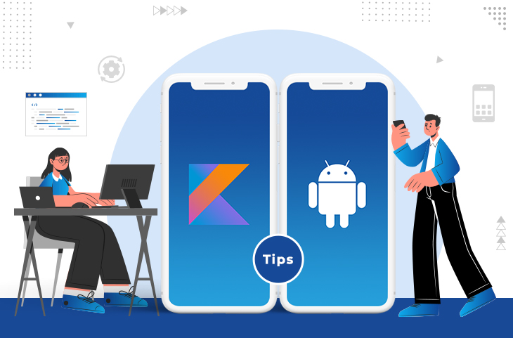 Top 8 Android App Development Tips Using Kotlin