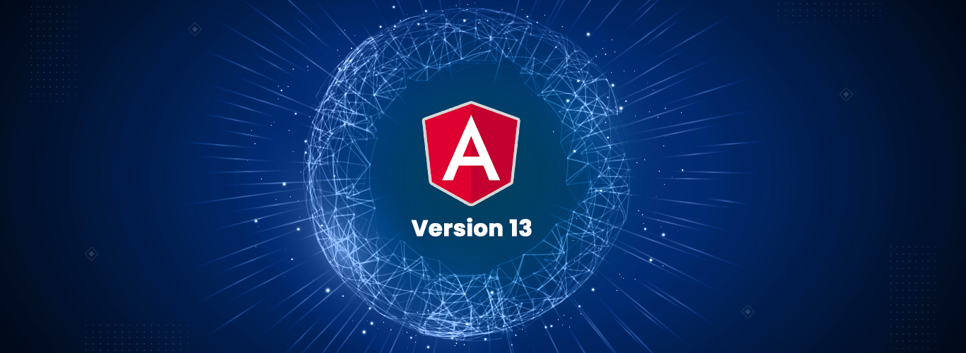  8 Latest Features and Updates to Review on Angular 13