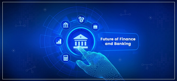 Evaluating the Future of Finance and Banking