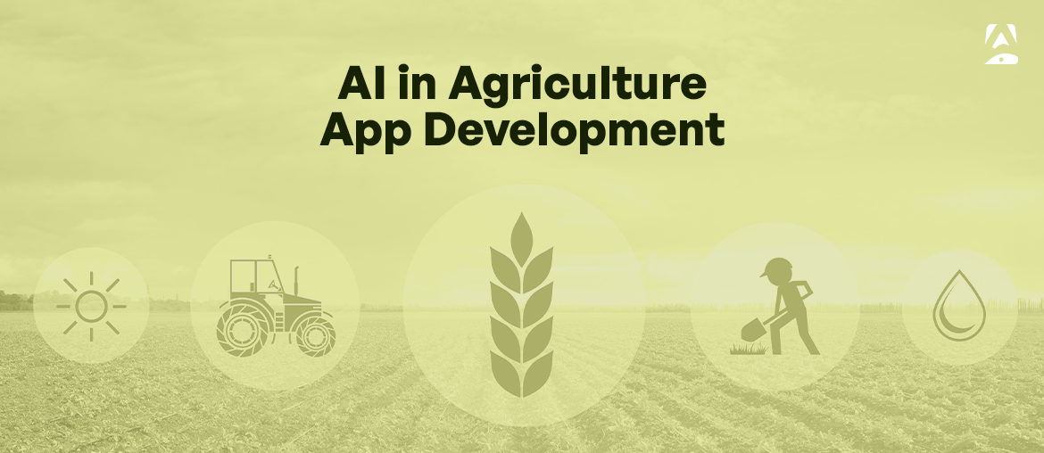 AI in Agriculture App Development